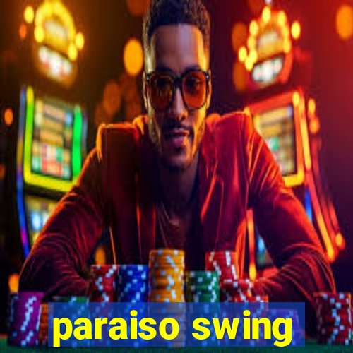 paraiso swing